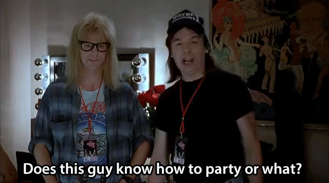 Knows How To Party (Wayne’s World)
